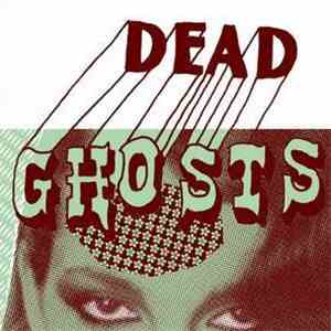 Dead Ghosts - Bad Vibes