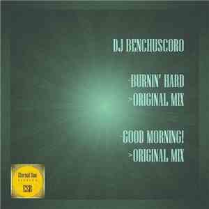 DJ Benchuscoro - Burnin' Hard / Good Morning!