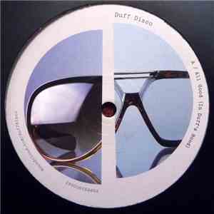 Duff Disco - All Good (In Duff’s Hood) / Dusty
