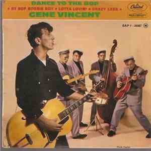 Gene Vincent And His Blue Caps - Dance To The Bop / Be Bop Boogie Boy / Lot ...