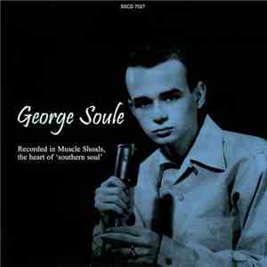 George Soule - Let Me Be A Man