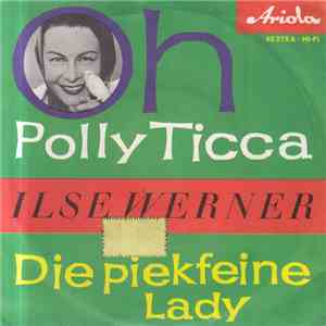 Ilse Werner - Oh Polly Ticca / Die Piekfeine Lady