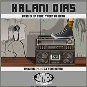 Kalani Dias Feat. Treen Da Bean - Bass Is Up