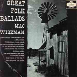 Mac Wiseman - Great Folk Ballads