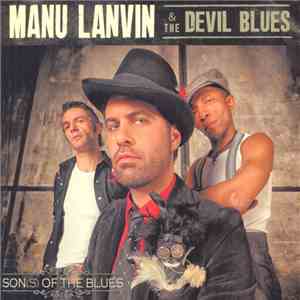Manu Lanvin & The Devil Blues - Son(s) Of The Blues - Tour Edition