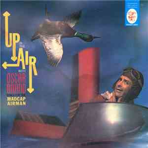Oscar Brand - Up In The Air: Songs For The Madcap Airman