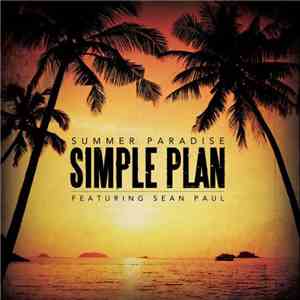Simple Plan Featuring Sean Paul - Summer Paradise