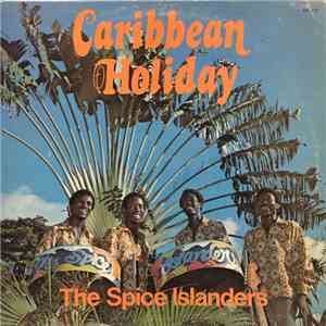 The Spice Islanders - Caribbean Holiday