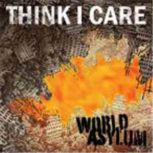 Think I Care - World Asylum