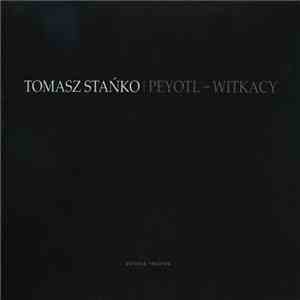 Tomasz Stańko - Peyotl - Witkacy