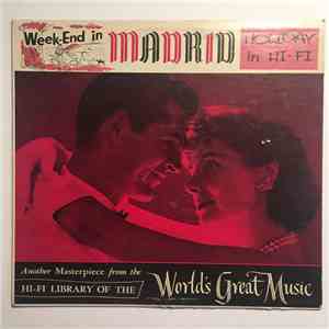 Unknown Artist - Week-End In Madrid • A Holiday In Hi-Fi • Hi-Fi Library ...