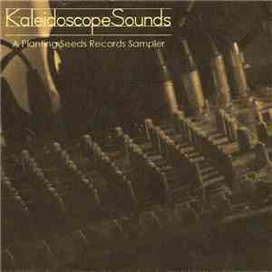 Various - Kaleidoscope Sounds: A Planting Seeds Sampler