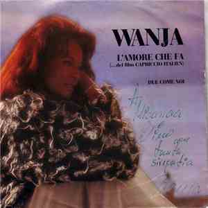 Wanja  - L'Amore Che Fa/Due Come Noi