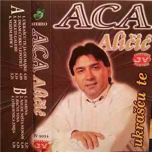 Aca Aličić - Ukrašću Te