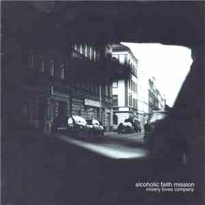 Alcoholic Faith Mission - Misery Loves Company