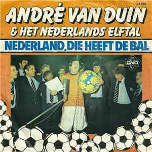André van Duin & Het Nederlands Elftal - Nederland, Die Heeft De Bal