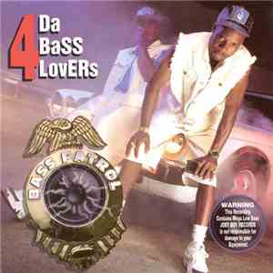 Bass Patrol - 4 Da Bass Lovers