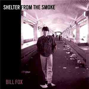 Bill Fox  - Shelter From The Smoke