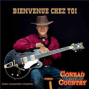 Conrad Hamelin - Bienvenue Chez Toi