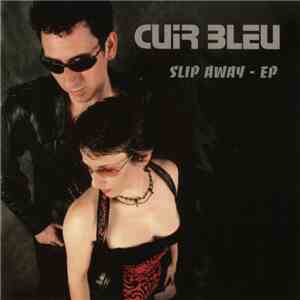 Cuir Bleu - Slip Away