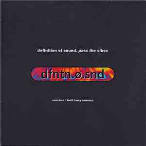 Definition Of Sound - Pass The Vibes (Sanchez / Todd Terry Remixes)
