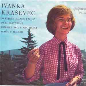 Ivanka Kraševec - Pastirče Mlado I Milo