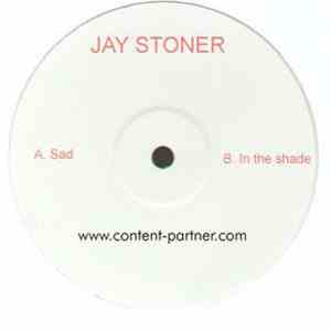 Jay Stoner - Sad / In The Shade