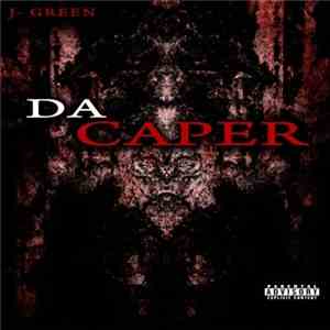 J-Green - Da Caper: Album Version