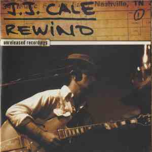 J.J. Cale - Rewind (Unreleased Recordings)