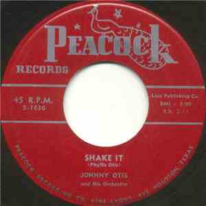 Johnny Otis And His Orchestra - Shake It / I Won't Be Your Fool No More