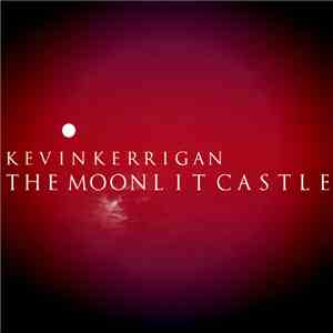 Kevin Kerrigan - The Moonlit Castle