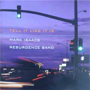 Mark Isaacs Resurgence Band - Tell It Like It Is