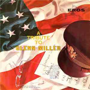 Members Of The Glenn Miller Orchestra - A Tribute To Glenn Miller