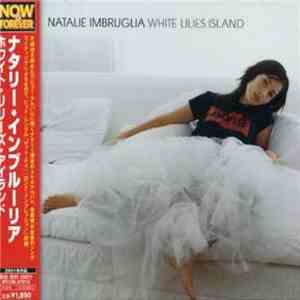 Natalie Imbruglia = ナタリー・インブルーリア - White Lilies Island = ホワイト・リリーズ・アイランド