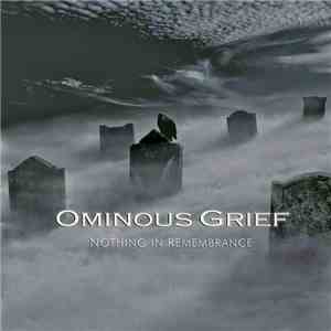 Ominous Grief - Nothing In Remembrance