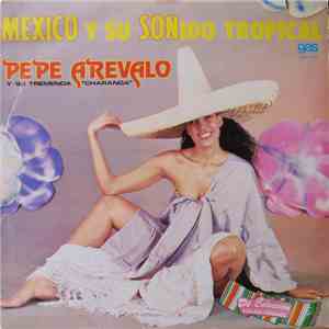 Pepe Arevalo Y Su Tremenda Charanga - Mexico Y Su Sonido Tropical