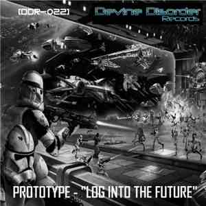 Prototype - Log Into The Future