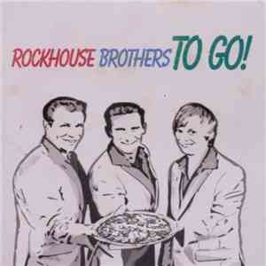 Rockhouse Brothers - To Go!