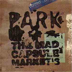 The Mad Capsule Markets - Park