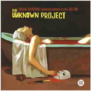The Unknown Project - Original Soundtrack (Whatever Happened To Otis) Reel  ...