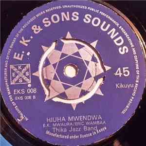 Thika Jazz Band - Muka Wa Kumba / Hiuha Mwendwa