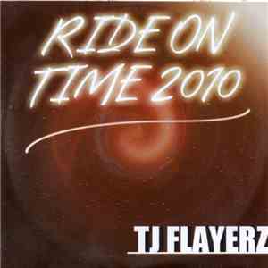 TJ Flayerz - Ride On Time 2010