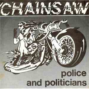 Chainsaw - Police and Politicians