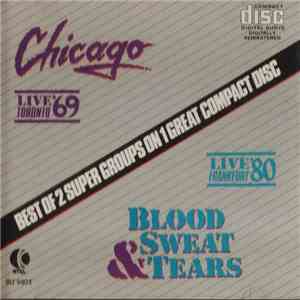 Chicago , Blood, Sweat And Tears - Live Toronto '69 / Live Frankfurt '80