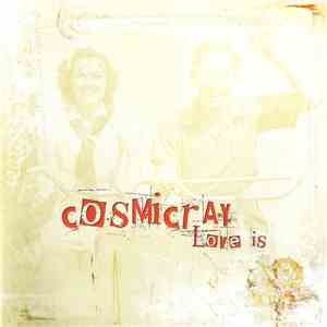 Cosmicray - Love Is