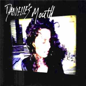 Danielle's Mouth - Danielle's Mouth