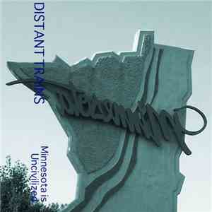 Distant Trains - Minnesota Is Uncivilized