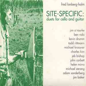 Fred Lonberg-Holm - Site-Specific: Duets For Cello And Guitar