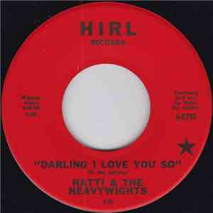 Hatti & The Heavywights - Darling I Love You So / Chicken Shack