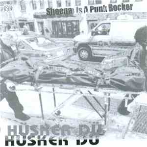 Hüsker Dü - Sheena Is A Punk Rocker